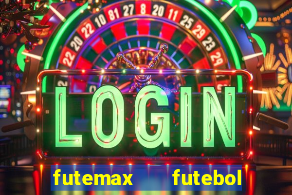 futemax   futebol ao vivo